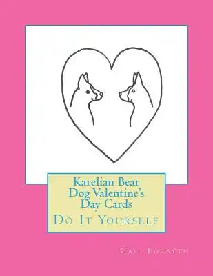 Karelian Bear Dog Valentine's Day Cards: Do It Yourself