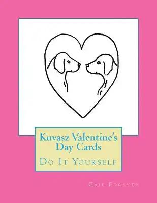 Kuvasz Valentine's Day Cards: Do It Yourself