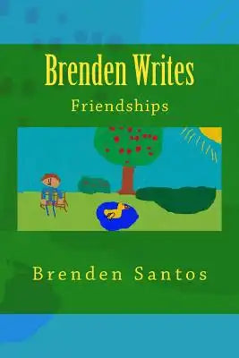 Brenden Writes: Friendships