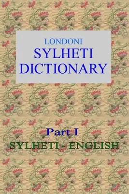 Londoni Sylheti Dictionary: Sylheti-English