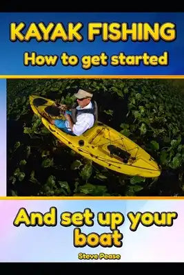 Kayak Fishing: How to get started and set up your boat