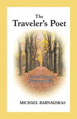 The Traveler's Poet: Travels in Nature and Life