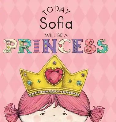 Today Sofia Will Be a Princess