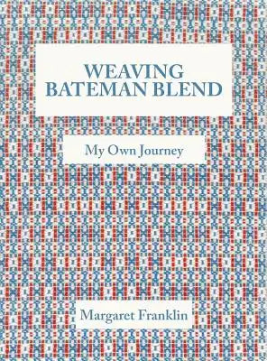 Weaving Bateman Blend: My Own Journey