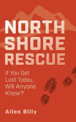 North Shore Rescue: If You Get Lost Today, Will Anyone Know?