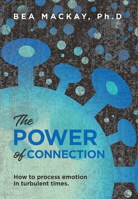 The Power of Connection: How to process emotion in turbulent times.