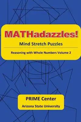 MATHadazzles Mind Stretch Puzzles: Reasoning with Numbers Volume 2