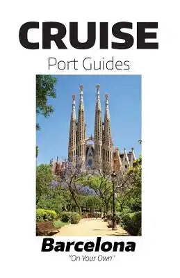 Cruise Port Guide - Barcelona, Spain: Barcelona On Your Own