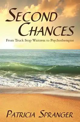Second Chances: From Truck Stop Waitress to Psychotherapist