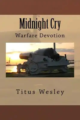 Midnight Cry: Spiritual Warfare Devotion