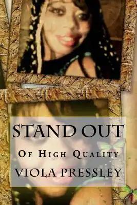Stand Out: Of High Quality