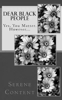 Dear Black People: (Yes, You Matter. However...)
