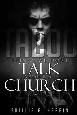 Taboo: Things We Don't Talk About At Church