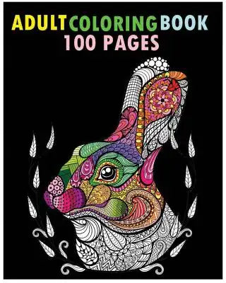Adult Coloring Book: 100 Pages: Stress Relieving Animal Designs