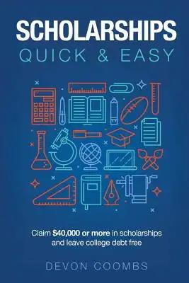 Scholarships: Quick and Easy