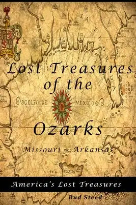 Lost Treasures of the Ozarks: Missouri - Arkansas