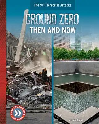Ground Zero: Then and Now: Then and Now