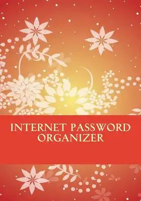 Internet Password Organizer: An Internet Address and Password Log Book