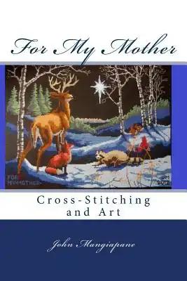 For My Mother: Cross-Stitching and Art