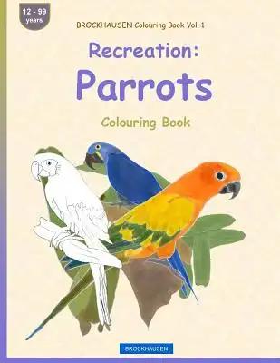 BROCKHAUSEN Colouring Book Vol. 1 - Recreation: Parrots: Colouring Book