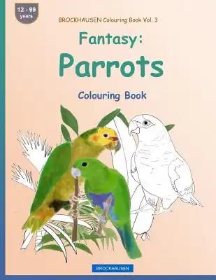 BROCKHAUSEN Colouring Book Vol. 3 - Fantasy: Parrots: Colouring Book