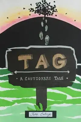 Tag: A Cautionary Tale