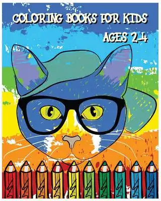Coloring Books For Kids Ages 2-4: +100 pages (Super Fun Coloring Books For Kids)