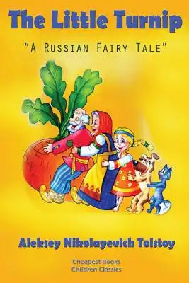 The Little Turnip: "A Russian Fairy Tale"