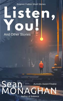 Listen, You!: And Other Stories