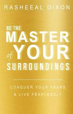 Be the master of your surroundings!