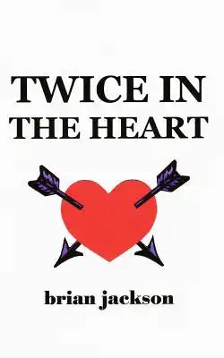 Twice in the Heart