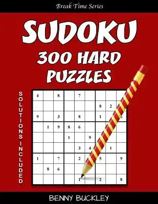 Sudoku 300 Hard Puzzles. Solutions Included: A Break Time Series Book