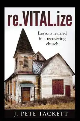 re.Vital.ize: Lessons Learned in a Recovering Church