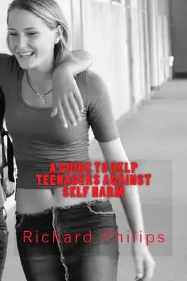 A Guide to Help Teenagers Against Self Harm