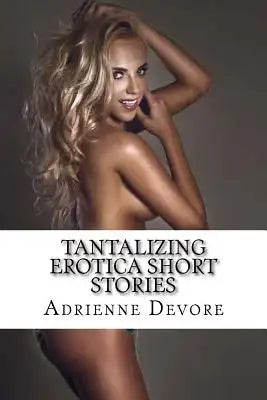 Tantalizing Erotica Short Stories: Naughty Milfs Seduce Innocent First Timer Teens