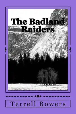 The Badland Raiders: The Cheyenn Brothers