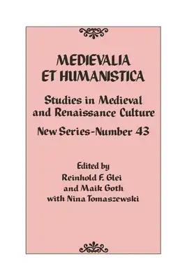 Medievalia Et Humanistica, No. 43: Studies in Medieval and Renaissance Culture: New Series