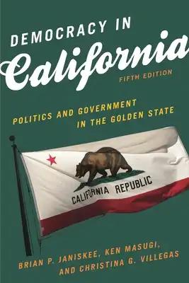 Democracy in California: Politics and Government in the Golden State
