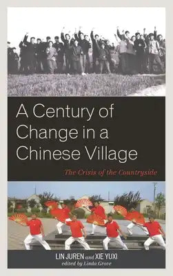 Century of Change in a Chinese Village: The Crisis of the Countryside