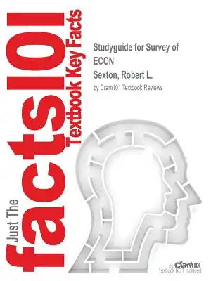 Studyguide for Survey of ECON by Sexton, Robert L., ISBN 9781285938196