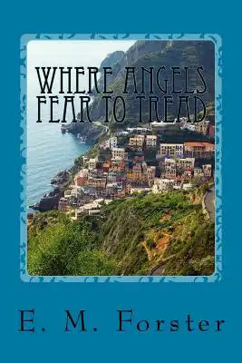 Where Angels Fear to Tread