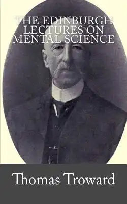 The Edinburgh Lectures on Mental Science
