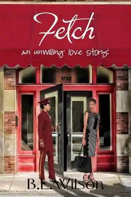 Fetch: an unwilling love story