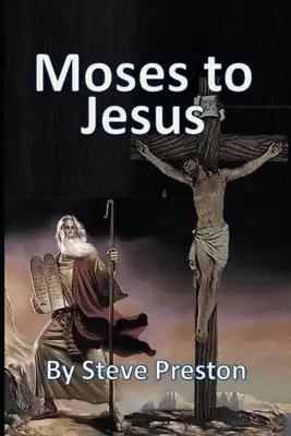 Moses to Jesus