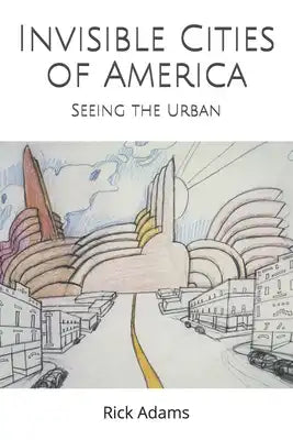 Invisible Cities of America