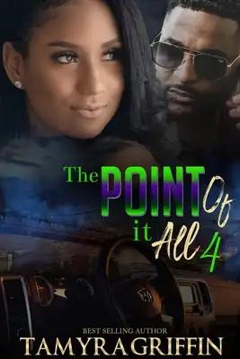 The Point Of IT All 4