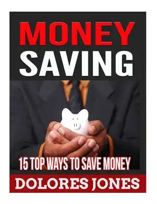 Money Saving: 15 Ways To Save Money