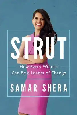 Strut: How Every Woman Can Be a Leader of Change