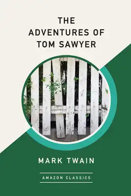 The Adventures of Tom Sawyer (Amazonclassics Edition)