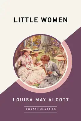 Little Women (Amazonclassics Edition)